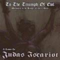 V/A - To The Triumph Of Evil - A Tribute To Judas Iscariot / CD