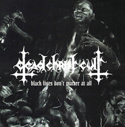 画像1: Dead Christ Cult - Black Lives Don't Matter At All / CD