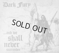 Dark Fury - ...and We Shall Never Surrender / DigCD