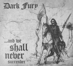 画像1: Dark Fury - ...and We Shall Never Surrender / DigCD