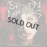 Broken Mirrors - The Universal Disease. / CD