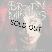 Broken Mirrors - The Universal Disease. / CD