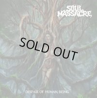 Soul Massacre - Despair of Human Being / CD