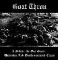 Goat Thron - I Believe in One Great, Unbroken and Death-obsessed Chaos / CD
