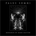 Palus Somni - Monarch of Dark Matter / CD
