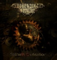 Beheading Machine - Stillbirth Civilisation / CD