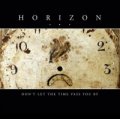 Horizon... - Don't Let the Time Pass You By / CD