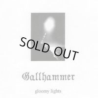 Gallhammer - Gloomy Lights / CD