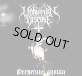 Unhuman Disease - Perpetuus Agonia / CD