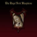 The Royal Arch Blaspheme - The Royal Arch Blaspheme / CD