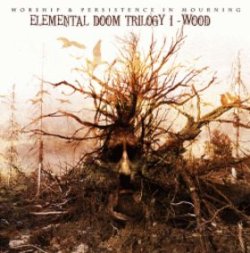 画像1: Worship / Persistence in Mourning - Elemental Doom Trilogy I - Wood / EP
