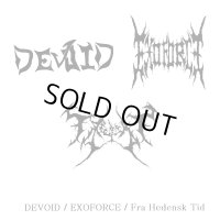 Devoid / Exoforce / Fra Hedensk Tid - Split / SlimCaseCD-R