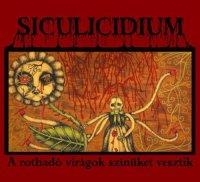 Siculicidium - A rothado viragok szinuket vesztik / CD