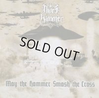 Thor's Hammer - May the Hammer Smash the Cross / CD