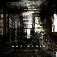 Haeiresis - Transparent Vibrant Shadows / CD