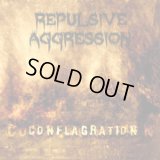 Repulsive Aggression - Conflagration / CD