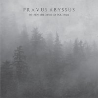 Pravus Abyssus - Within the Abyss of Solitude / CD