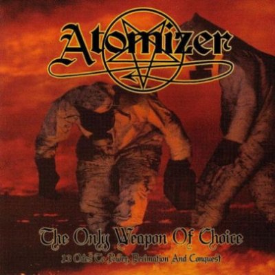 画像1: Atomizer - The Only Weapon of Choice - 13 Odes to Power, Decimation and Conquest / CD