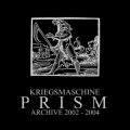 Kriegsmaschine - Prism: Archive 2002-2004 / CD