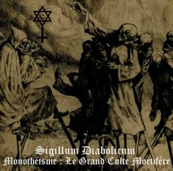 画像1: Sigillum Diabolicum - Monotheisme : Le Grand Culte Mortifere / CD