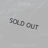 Tymah - The Past Is Alive / CD