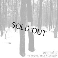 Wschod - O dumie, sile i ogniu / CD