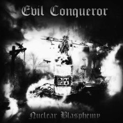 画像1: Evil Conqueror - Nuclear Blasphemy / CD