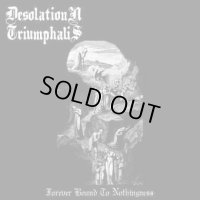 Desolation Triumphalis - Forever Bound to Nothingness / DigiCD