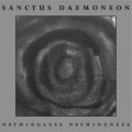 Sanctus Daemoneon - Nothingless Nothingness / CD