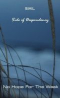 5ML / Side of Despondency - No Hope For The Weak / Tape
