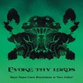 Evoke Thy Lords - Boys! Raise Giant Mushrooms in Your Cellar! / CD