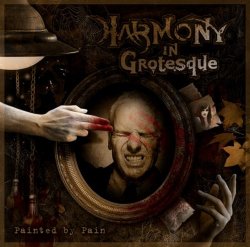 画像1: Harmony in Grotesque - Painted by Pain / CD