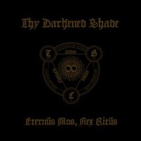 Thy Darkened Shade - Eternvs Mos, Nex Ritvs / SlipcaseCD