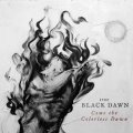 true Black Dawn - Come the Colorless Dawn / DigiCD