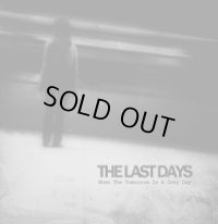 The Last Days - When The Tomorrow is an Grey Day / CD