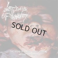 Last Days of Humanity - The Sound of Rancid Juices Sloshing Around Your Coffin / CD