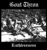 Goat Thron - Ruthlessness / CD