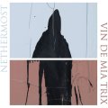 Nethermost / Vin de Mia Trix - Split / CD
