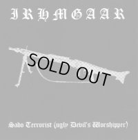 Irhmgaar - Sado Terrorist (Ugly Devil's Worshipper) / CD