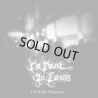 No Point in Living - I Will Die Tomorrow... / DigiCD