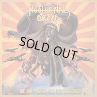 Nocturnal Breed - We Only Came for the Violence / CD