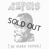 Sepsis - To Make Rotten / CD