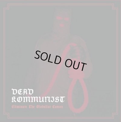 画像1: Dead Kommunist - Eliminate The Globalist Cancer  / CD