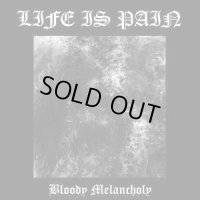 Life Is Pain - Bloody Melancholy / CD