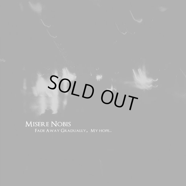画像1: Misere Nobis - Fade Away Gradually, My Hope... / CD (1)
