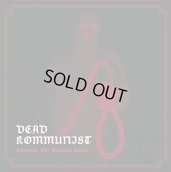 画像1: Dead Kommunist - Eliminate The Globalist Cancer  / CD (1)